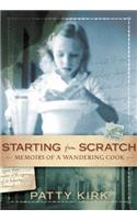 Starting from Scratch: Memoirs of a Wandering Cook