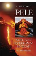 Pele, Volcano Goddess of Hawai'i