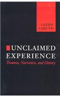 Unclaimed Experience: Trauma, Narrative, and History
