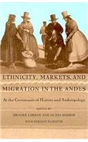 Ethnicity, Markets, and Migration in the Andes