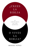 Crees la Biblia o vives la Biblia?