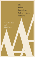 Asian American Achievement Paradox