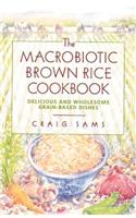 Macrobiotic Brown Rice Cookbook