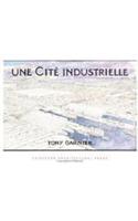 Une Cité Industrielle