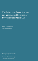 Moccasin Bluff Site and the Woodland Cultures of Southwestern Michigan