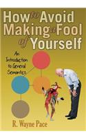 How to Avoid Making a Fool of Yourself