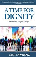 Time for Dignity: Crisis and Gospel Today
