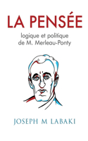 Pensee logique et politique de M. Merleau-Ponty