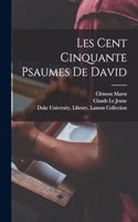 Les Cent Cinquante Psaumes De David