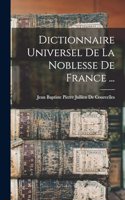 Dictionnaire Universel De La Noblesse De France ...