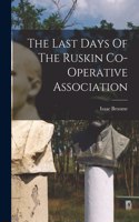 Last Days Of The Ruskin Co-operative Association