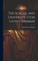 School and University Eton Latin Grammar
