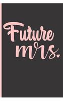 Future Mrs: Funny Quote Notebook for Engagement (6x9 Personalized Gifts for Wedding Shower)
