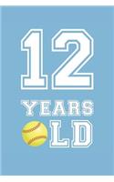 Softball Notebook - 12 Years Old Softball Journal - 12th Birthday Gift for Softball Player - Softball Diary