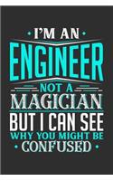 I'm An Engineer Not A Magician But I can See Why You Might Be Confused