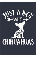 Just A Boy Who Loves Chihuahuas Notebook - Gift for Chihuahua Lovers and Dog Owners - Chihuahua Journal
