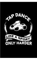 Tap Dance Like A Sport Only Harder
