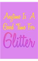 Anytime Is A Good Time For Glitter