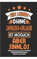 Ein Leben ohne Jamaika-Urlaub ist möglich aber sinnlos