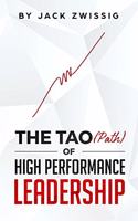 The Tao (Path) of High Performance Leadership