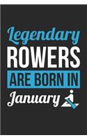 Birthday Gift for Rower Diary - Rowing Notebook - Legendary Rowers Are Born In January Journal