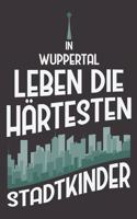 In Wuppertal Leben Die Härtesten Stadtkinder