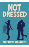 Not Dressed