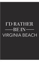 I'd Rather Be in Virginia Beach: A 6x9 Inch Matte Softcover Journal Notebook with 120 Blank Lined Pages and a Positive Hometown or Travel Cover Slogan