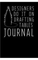 Designers Do It On Drafting Tables Journal