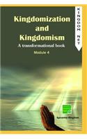 Kingdomization and Kingdomism