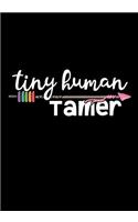 Tiny Human Tamer: A Journal for Teachers, Lined Notebook