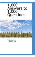 1,000 Answers to 1,000 Questions