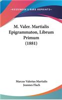 M. Valer. Martialis Epigrammaton, Librum Primum (1881)