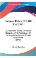 Colonial Policy Of 1840 And 1841