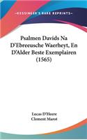 Psalmen Davids Na D'Ebreeusche Waerheyt, En D'Alder Beste Exemplairen (1565)