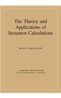 The Theory and Applications of Instanton Calculations