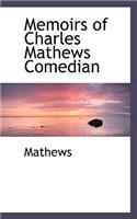 Memoirs of Charles Mathews Comedian