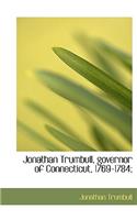 Jonathan Trumbull, Governor of Connecticut, 1769-1784;