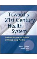 Toward a 21st Century Health System