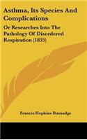 Asthma, Its Species and Complications