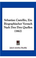 Sebastian Castellio, Ein Biographischer Versuch Nach Den Den Quellen (1862)