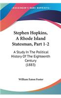 Stephen Hopkins, A Rhode Island Statesman, Part 1-2