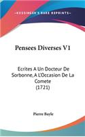 Pensees Diverses V1: Ecrites A Un Docteur De Sorbonne, A L'Occasion De La Comete (1721)
