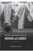 Language and Manipulation in House of Cards