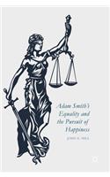Adam Smith's Equality and the Pursuit of Happiness