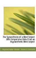 Synaesthesia of a Blind Subject with Comparative Data from an Asynaesthetic Blind Subject