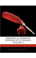 Memoirs of Harriot, Duchess of St. Albans, Volume 2