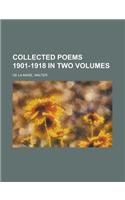 Collected Poems 1901-1918 in Two Volumes
