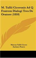 M. Tullii Ciceronis Ad Q Fratrem Dialogi Tres de Oratore (1810)