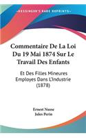 Commentaire De La Loi Du 19 Mai 1874 Sur Le Travail Des Enfants